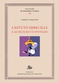 Cover: L'astuto imbecille e altri scritti sveviani - Edizioni Di Storia E Letteratura