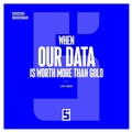 Cover: When Our Data Is Worth More Than Gold - Five Minutes Editions
