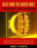 Cover: Tales From the Career Vault (BusinessWiser Cash Flow Mastery Series, #7) - C-Suite2Go LLC