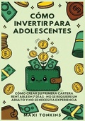 Cover: C&oacute;mo Invertir Para Adolescentes - Authors Crib