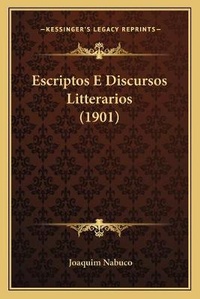 Abbildung von: Escriptos E Discursos Litterarios (1901) - Kessinger Publishing