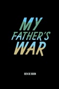 Cover: My Father's War - FriesenPress
