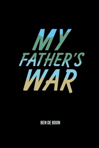 Enlarge image Cover: My Father's War - FriesenPress