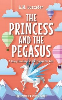 Enlarge image Cover: The Princess and the Pegasus - Sourcebooks Wonderland