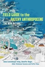 Cover: Field Guide to the Patchy Anthropocene - Stanford University Press