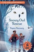 Cover: The Avian Adventurers #1: Snowy Owl Rescue - Charlesbridge Publishing,U.S.