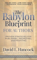 Cover: The Babylon Blueprint for Authors - Morgan James Publishing