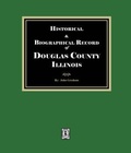 Cover: Historical and Biographical Record of DOUGLAS County, Illinois - Southern Historical Press, Inc.