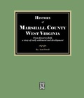 Cover: History of Marshall County, West Virginia. From forest to field, a story of early settlement and development. - Southern Historical Press, Inc.