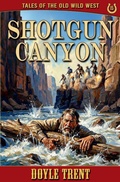Cover: Shotgun Canyon - Tales of the Old Wild West