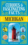 Cover: Curious & Fascinating Facts: Michigan - Adventure Publications