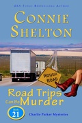 Cover: Road Trips Can Be Murder: A Girl and Her Dog Cozy Mystery (Charlie Parker New Mexico Mystery Series, #21) - Secret Staircase Books