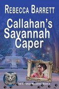 Cover: Callahan's Savannah Caper (Cat Callahan Mysteries, #3) - Secret Staircase Books