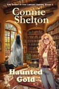 Cover: Haunted Gold (The Ghost in the Library Series, #1) - Secret Staircase Books