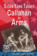Cover: Callahan in Arms: A Cat Callahan Short Story (Cat Callahan Mysteries, #150) - Secret Staircase Books
