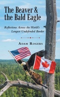Cover: The Beaver & the Bald Eagle - Archway Publishing