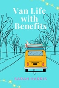 Cover: Van Life with Benefits - Soul Focus Press