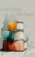 Cover: A Trio of Stories - Ellen Glasgow - Trio