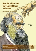 Cover: Hoe de bijen het varroaprobleem oplossen - Peacock Press
