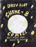 Cover: Shine-8 Comics! But What Does Shine-8 Mean? - Drew Alot