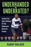 Cover: Tactics For And A History Of The Underarm Serve In Tennis. - New Chapter Press