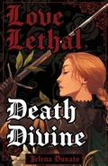 Cover: Love Lethal, Death Divine - Dark Matter Ink