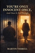 Cover: You're Only Innocent Once - Martin Terrell