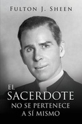 Cover: EL SACERDOTE NO SE PERTENECE A SI MISMO - Bishop Sheen Today