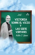 Cover: Victoria sobre el vicio y las siete virtudes - Bishop Sheen Today