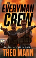 Cover: The Everyman Crew (The Edge of Chaos, #3) - The Invisible Publishing Company