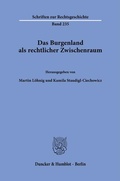 Cover: Das Burgenland als rechtlicher Zwischenraum - Duncker & Humblot