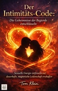 Cover: Der Intimit&auml;ts-Code: Die Geheimnisse der Begierde entschl&uuml;sseln - epubli