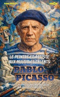 Cover: Le peintre et artiste aux multiples talents Pablo Picasso - Amor Audiobook UG (haftungsbeschr&auml;nkt)
