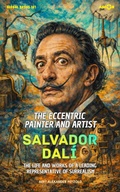 Cover: The Eccentric Painter and Artist Salvador Dal&iacute; - Amor Audiobook UG (haftungsbeschr&auml;nkt)