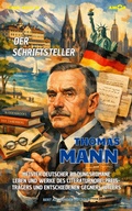 Cover: Der Schriftsteller Thomas Mann - Amor Audiobook UG (haftungsbeschr&auml;nkt)