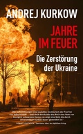 Cover: Jahre im Feuer: Die Zerst&ouml;rung der Ukraine - Haymon Verlag