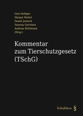 Cover: Kommentar zum Tierschutzgesetz (TSchG) - Schulthess Juristische Medien