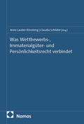 Cover: Was Wettbewerbs-, Immaterialg&uuml;ter- und Pers&ouml;nlichkeitsrecht verbindet - Nomos