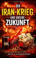 Cover: Der Iran-Krieg und unsere Zukunft: Warum alles teurer wird - neobooks
