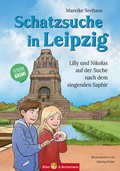 Cover: Schatzsuche in Leipzig - Lilly und Nikolas auf der Suche nach dem singenden Saphir - Kinderbuchverlag Biber & Butzemann