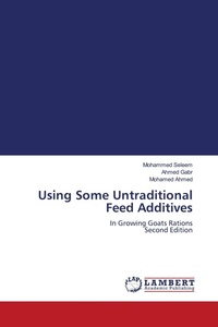 Enlarge image Cover: Using Some Untraditional Feed Additives - LAP Lambert Academic Publishing