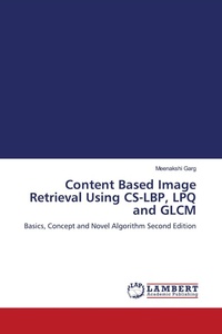 Enlarge image Cover: Content Based Image Retrieval Using CS-LBP, LPQ and GLCM - LAP Lambert Academic Publishing
