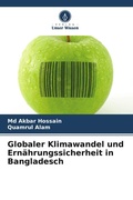 Cover: Globaler Klimawandel und Ernaehrungssicherheit in Bangladesch - Verlag Unser Wissen