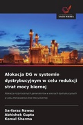 Cover: Alokacja DG w systemie dystrybucyjnym w celu redukcji strat mocy biernej - Wydawnictwo Nasza Wiedza