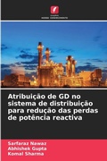 Cover: Atribuicao de GD no sistema de distribuicao para reducao das perdas de potencia reactiva - Edicoes Nosso Conhecimento