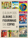 Cover: O &Aacute;LBUM DOS &Aacute;LBUNS DE FIGURINHAS DAS COPAS - Panda Books