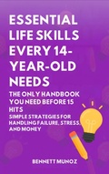 Cover: Essential Life Skills Every 14-Year Old Needs - Authors Crib