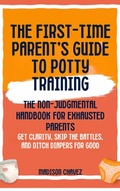 Cover: The First-Time Parent's Guide to Potty Training - Authors Crib