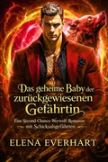 Cover: Das geheime Baby der zur&uuml;ckgewiesenen Gef&auml;hrtin - Elena Everhart