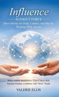 Cover: Influence WITHOUT FORCE - Digi Press LLC